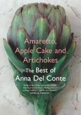 Amaretto, Apple Cake and Artichokes the best of Anna del Conte