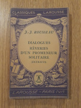 Dialogues. Reveries d' un promeneur solitaire (extraits)