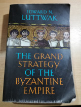 The Grand Strategy of the Byzantine Empire
