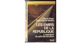 Les Emirs de la République. L'aventure du pétrole tricolore