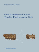 Grab A und B von Katerini: Ein alter Fund in neuem Licht