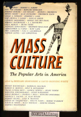 Mass Culture : The Popular Arts in America