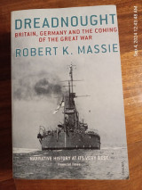 Dreadnought: Britain, Germany and the coming of the Great War