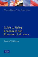 The Financial Times Guide to Using Economics and Economic Indicators
