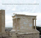 The Restoration of the Monuments of the Athenian Acropolis