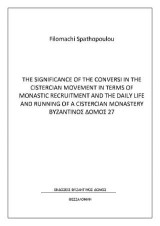 The significance of the conversi in the cistercian movement in terms of monastic recruitment and the daily life and running of a cistercian monastery