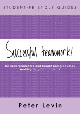 Student Friendly Guide: Successful Teamwork