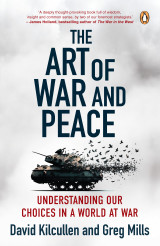 The Art Of War And Peace: Understanding our choices in a world at war
