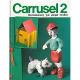 Carrusel 2. Κατασκευές για μικρά παιδιά
