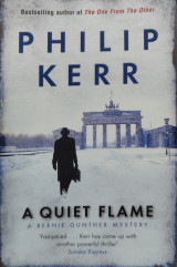 A quiet flame. A Bernie Gunther mystery