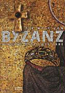 Die Welt von Byzanz - Europas östliches Erbe