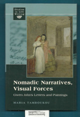 Nomadic Narratives, Visual Forces : Gwen John’s Letters and Paintings – (Studies in Life Writing)