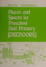 Places and spaces for preschool and primary (outdoors)