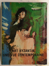 Art Byzantin une vue contemporaine