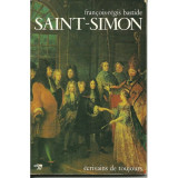 Saint-Simon. Ecrivains de toujours