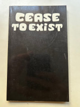 Cease to Exist