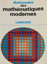 Dictionnaire des Mathématiques Modernes (Larousse 1969)