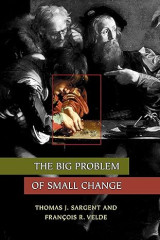 The Big Problem of Small Change (The Princeton Economic History of the Western World) Σκληρόδετο