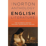 The Norton Anthology English Literature v. B "The Sixteenth Century the Early Seventeenth Century"