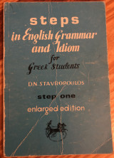 Steps in English Grammar and Idiom for Greek Students Step One - enlarged edition