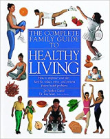 The Complete Family Guide to Healthy Living