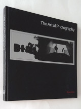 Life Library of Photography - The Art Of Photography (Revised edition)