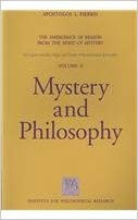 Mystery and Philosophy (The Emergence of Reason from the Spirit of Mystery)