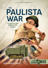 Paulista War Volume 2: The Last Civil War in Brazil, 1932 (Latin America@War, 24)