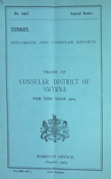 Diplomatic and consular reports. Turkey. Report for the year 1904 on the trade and commerce of the consular district of Smyrna