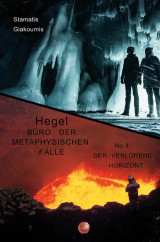 Der Verlorene Horizont: Hegel, Buro der metaphysischen falle No.3
