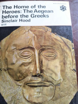The home of the Heroes : The Aegean before the Greeks