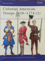 Colonial American Troops 1610–1774 (1) (Men-at-Arms, 366)