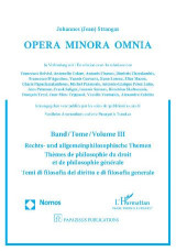 Opera Minora Omnia: Τόμος III: Δικαιοφιλοσοφικὰ καὶ γενικὰ φιλοσοφικὰ θέματα / Rechts- und allgemeinphilosophische Themen / Thèmes de philosophie du droit et de philosophie générale / Temi di filosofia del diritto e di filosofia generale