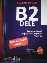 B2 dele. Preparación al diploma de español. Nivel b2. Libro del profesor.