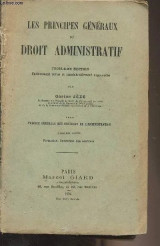 Les principes généraux du droit administratif - 3e édition - T4 : Théorie générale des contrats de l administration - Première partie