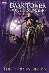 The Dark Tower: The Gunslinger The Journey Begins Gunslinger the Journey Begins