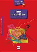 Les Outils malins du FLE: Jeux de théâtre