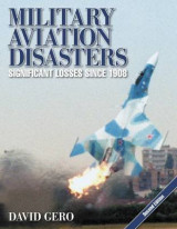 Military Aviation Disasters: Significant Losses Since 1908 (Paperback)