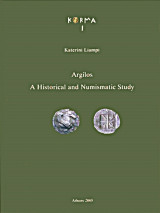 Argilos - A Historical and Numismatic Study