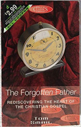 Forgotten Father: Rediscovering the Heart of the Christian Gospel