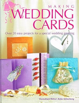 Making Wedding Cards: Over 20 Easy Projects for a Special Wedding Greeting