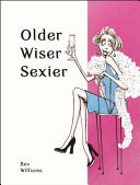 Older, Wiser, Sexier (for women)