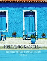 Hellenic Kanella: Memories Made in a Greek Kitchen