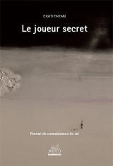 Le joueur secret: Roman de connaissance de soi