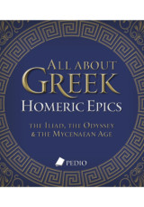 All about Greek Homeric Epics: The Iliad, the Odyssey & the Mycenaean Age