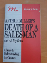 Arthur Miller's Death of a Salesman and All My Sons A Guide to Understanding the Classics