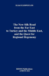 The New Silk Road from the Far East to Turkey and the Middle East, and the Quest for Regional Hegemony