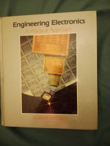 Engineering Electronics: A practical approach