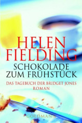 Schokolade zum Frühstück: Das Tagebuch der Bridget Jones