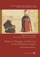 Political Thought and Practice in the Ottoman Empire: Halcyon Days in Crete IX - A symposium held in Rethymno, 9-11 January 2015